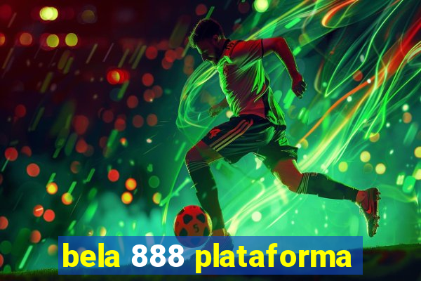 bela 888 plataforma